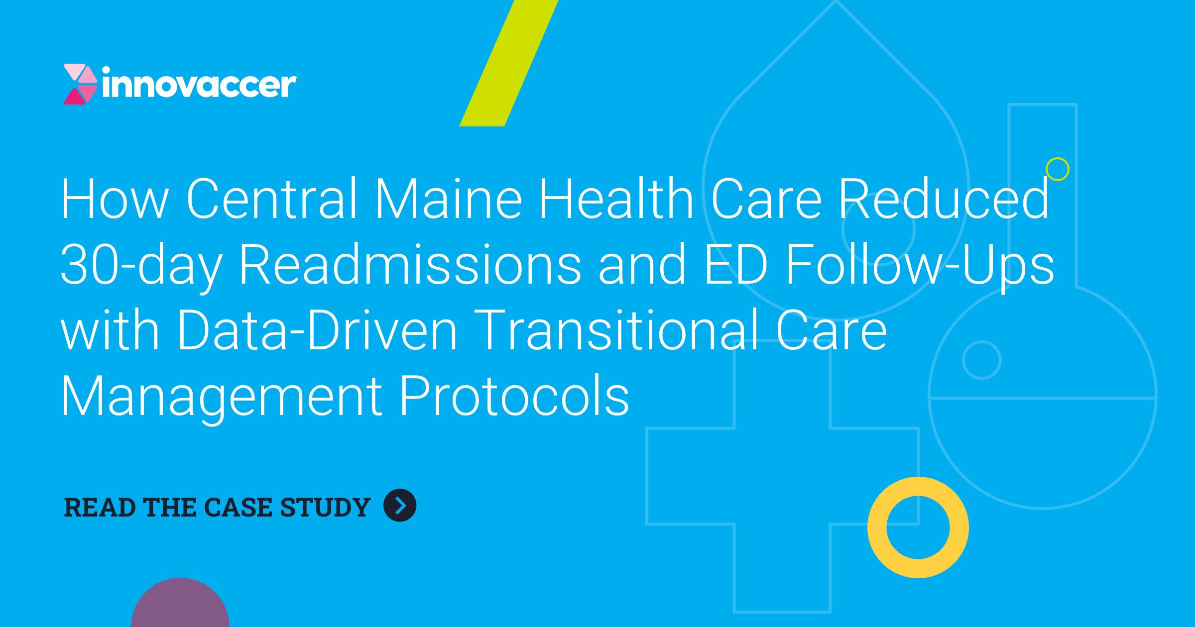 How Central Maine Health Care Reduced 30-day Readmissions and ED Follow-Ups with Data-Driven Transitional Care Management Protocols