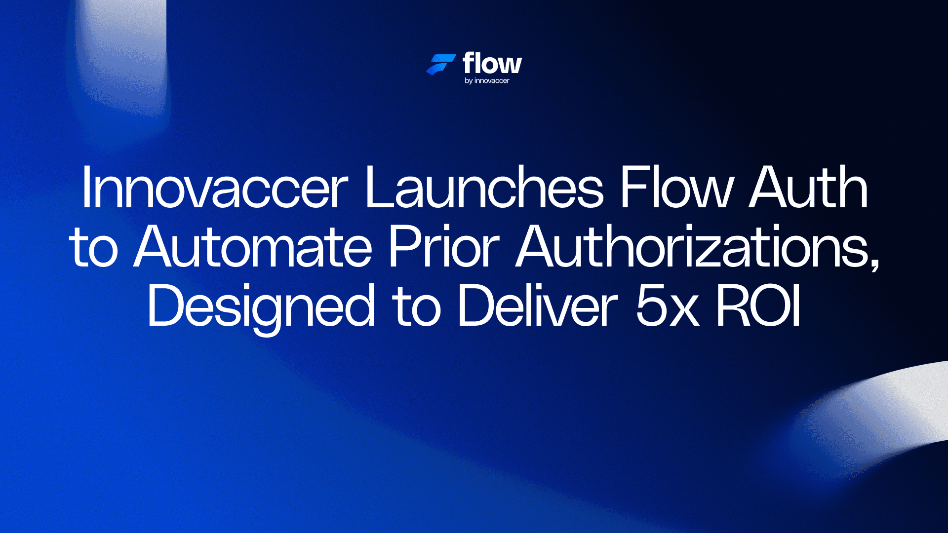 Innovaccer Launches Flow Auth to Automate Prior Authorizations, Designed to Deliver 5x ROI