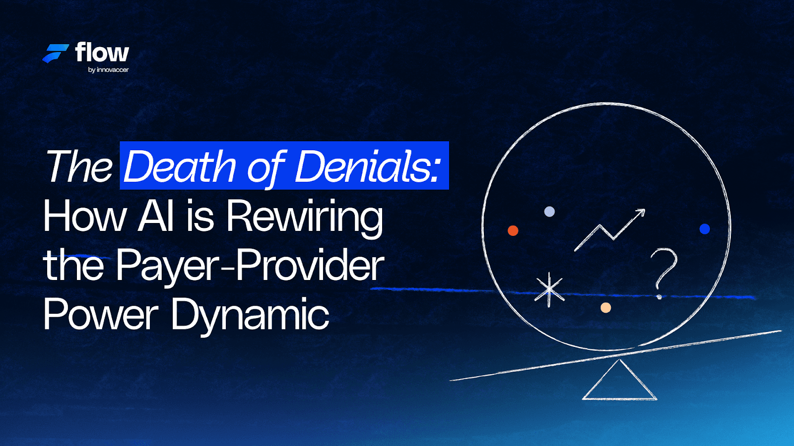 The Death of Denials: How AI is Rewiring the Payer-Provider Power Dynamic