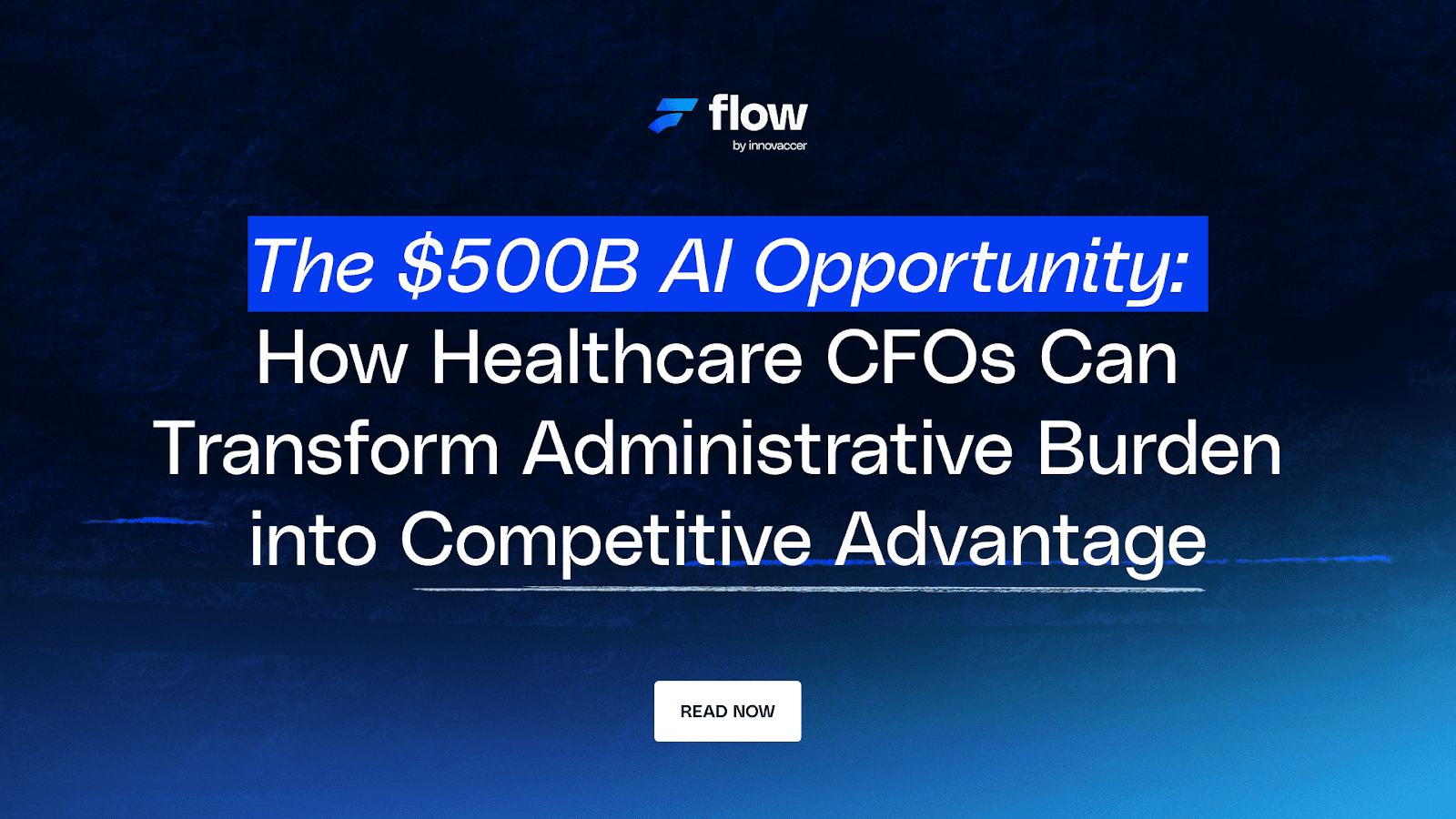 The $500B AI Opportunity: How Healthcare CFOs Can Transform Administrative Burden into Competitive Advantage