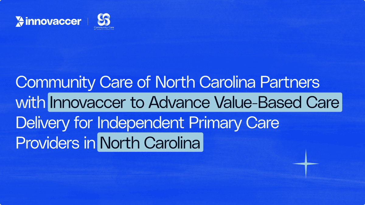 Community Care of North Carolina Partners with Innovaccer to Advance Value-Based Care Delivery for Independent Primary Care Providers in North Carolina