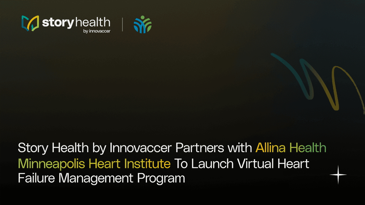 Story Health by Innovaccer Partners with Allina Health Minneapolis Heart Institute To Launch Virtual Heart Failure Management Program