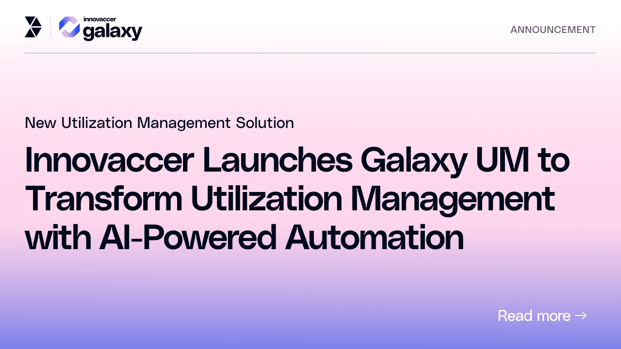 Innovaccer Launches Galaxy UM to Transform Utilization Management with AI-Powered Automation