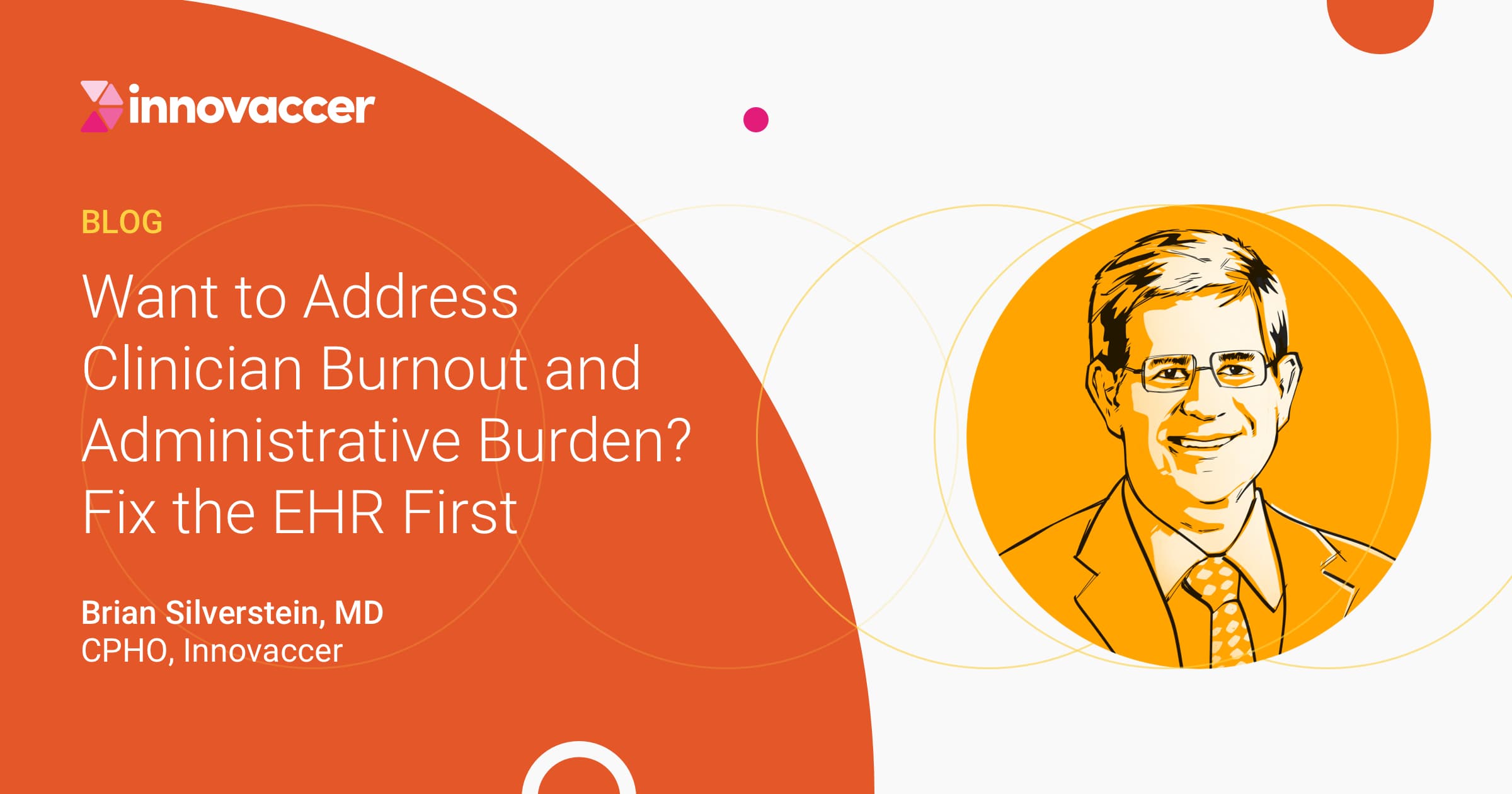 Want to Address Clinician Burnout and Administrative Burden? Fix the EHR First