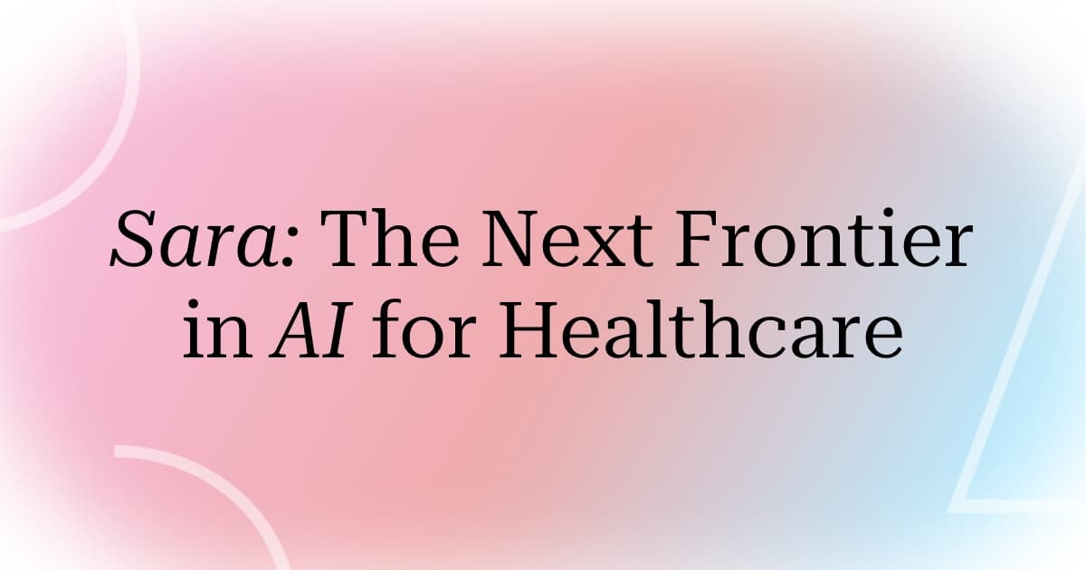 Sara: The Next Frontier in AI for Healthcare