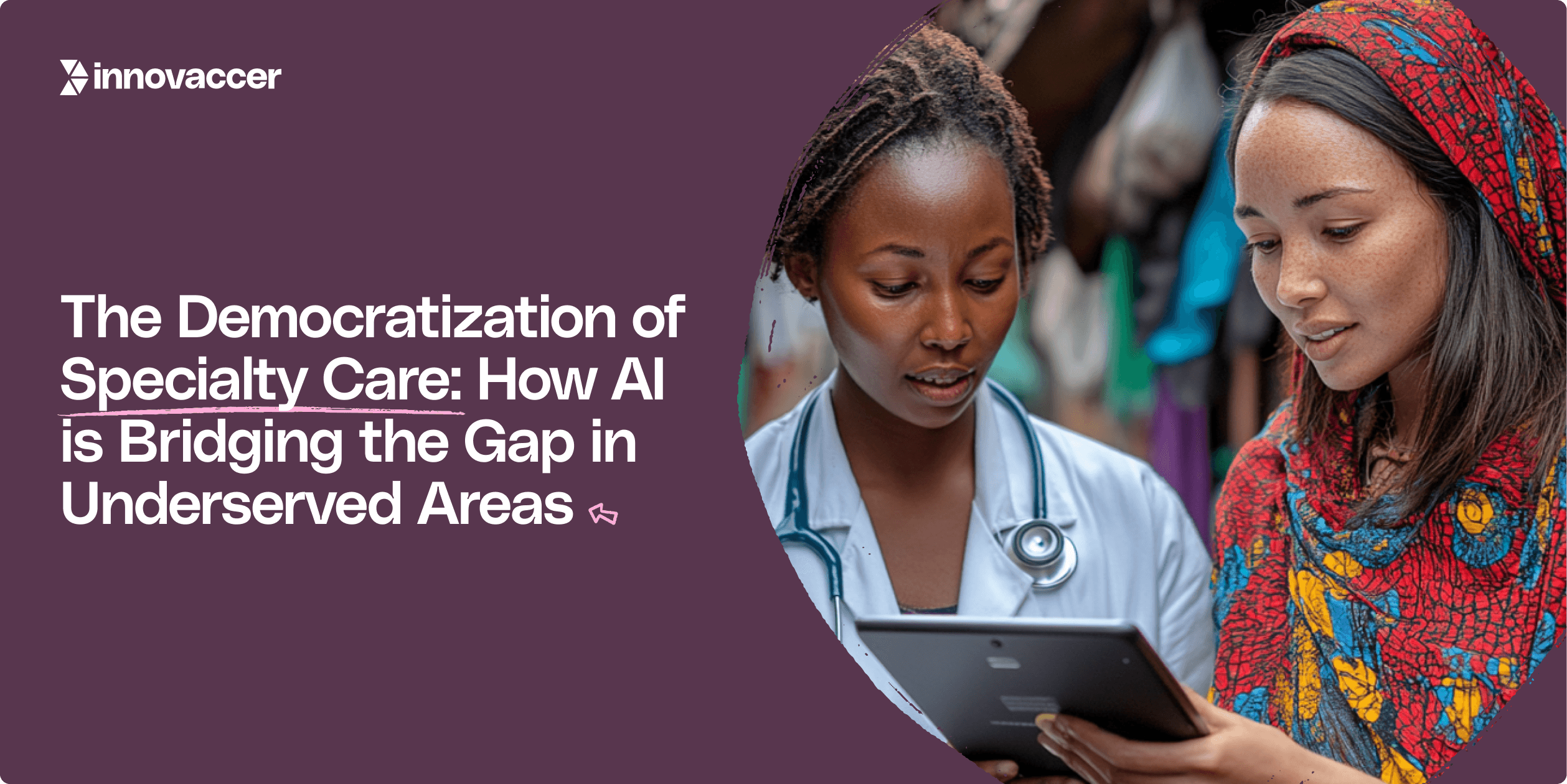 The Democratization of Specialty Care: How AI is Bridging the Gap in Underserved Areas