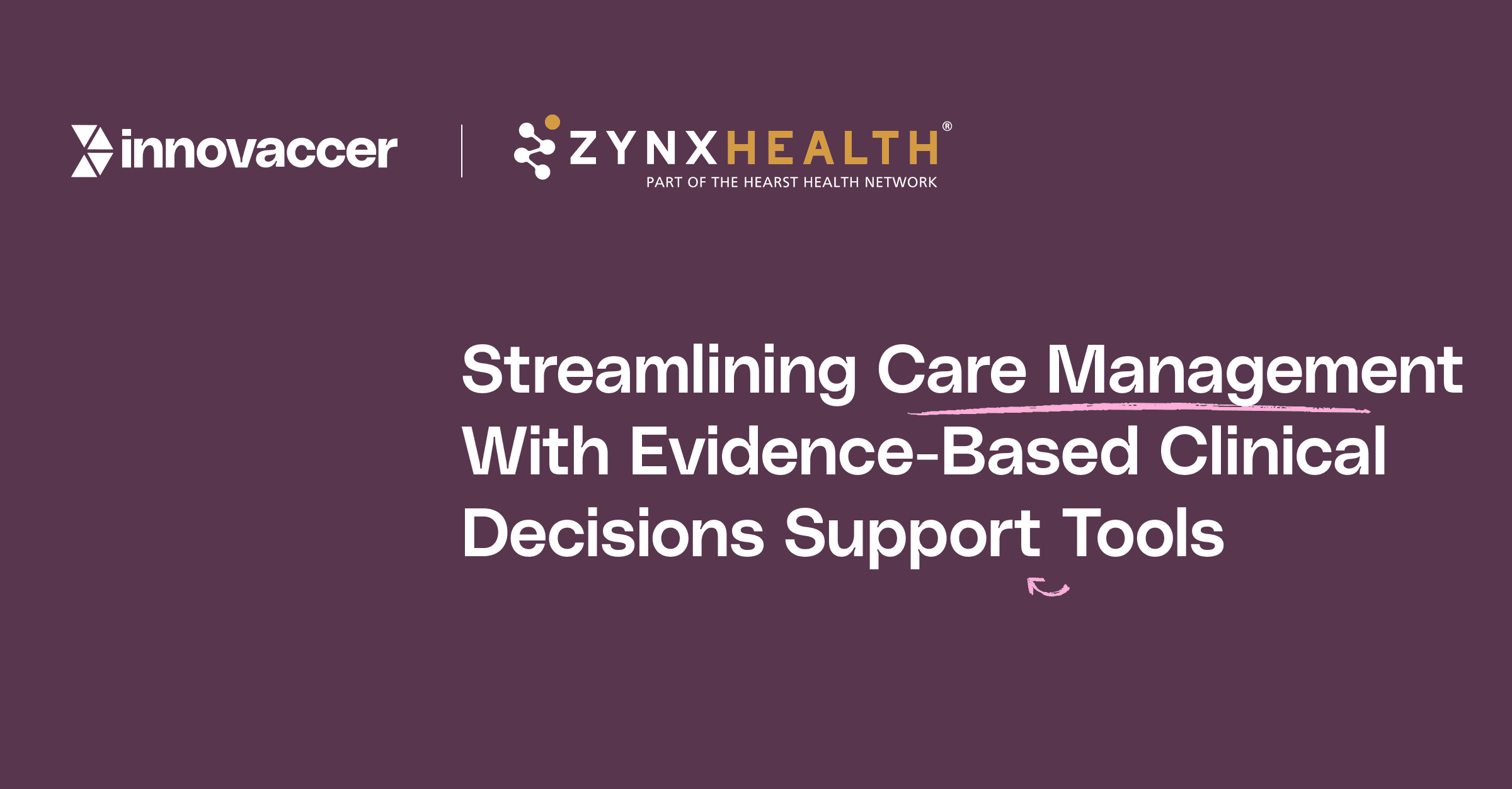 Streamlining Care Management With Evidence-Based Clinical Decisions Support Tools