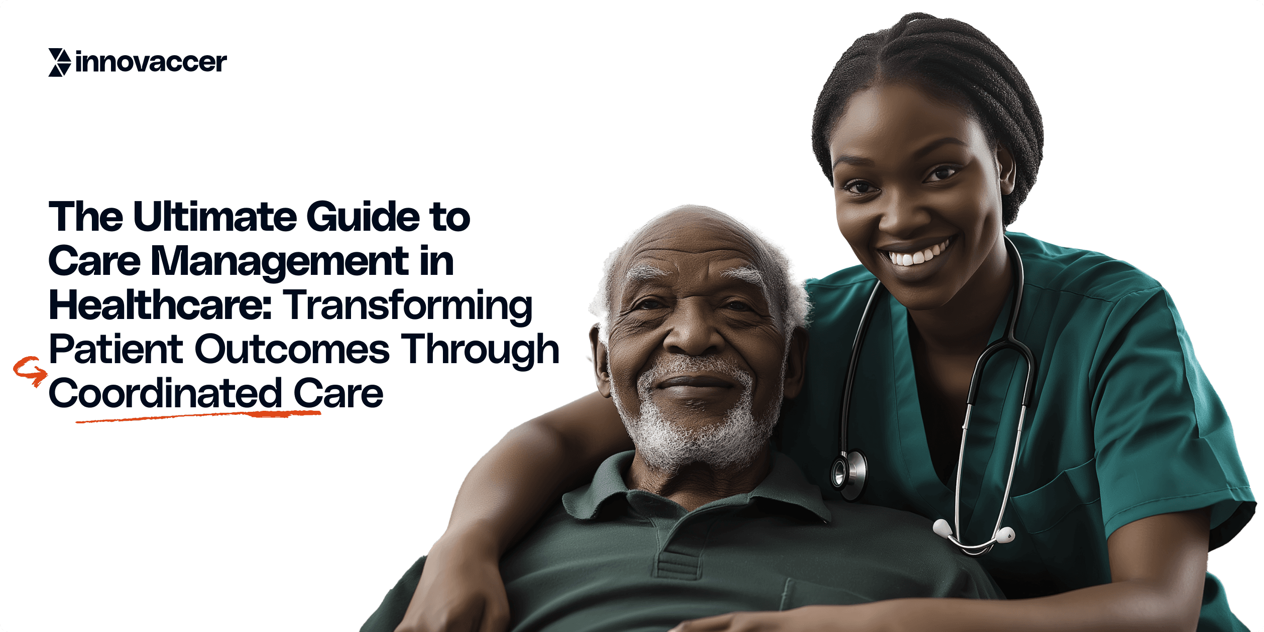 The Ultimate Guide to Care Management in Healthcare: Transforming Patient Outcomes Through Coordinated Care