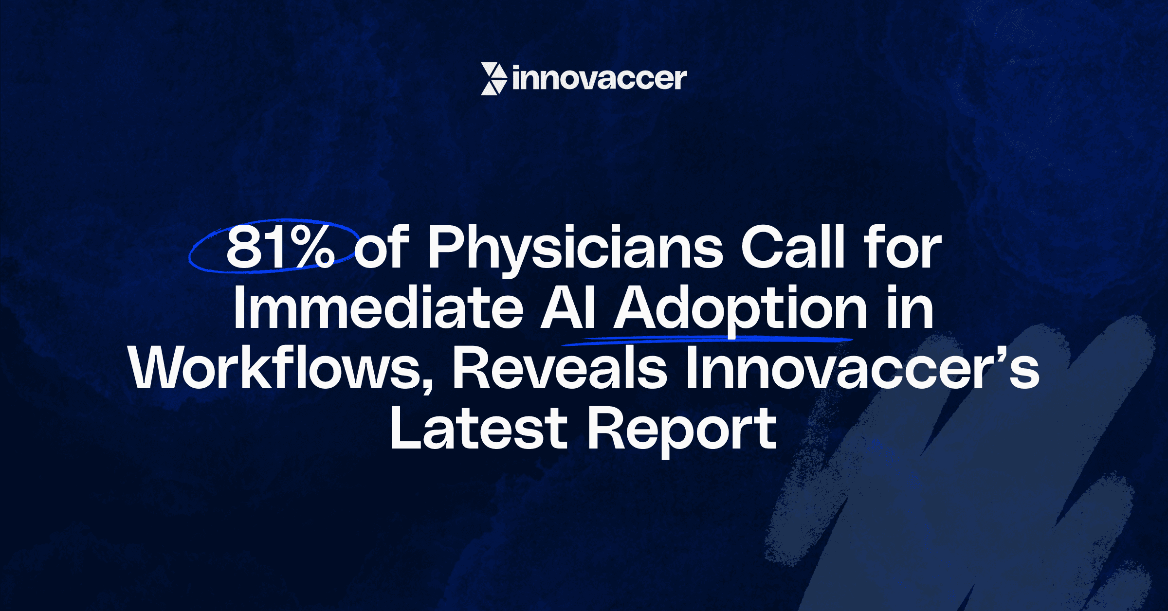 81% of Physicians Call for Immediate AI Adoption in Workflows, Reveals Innovaccer’s Latest Report