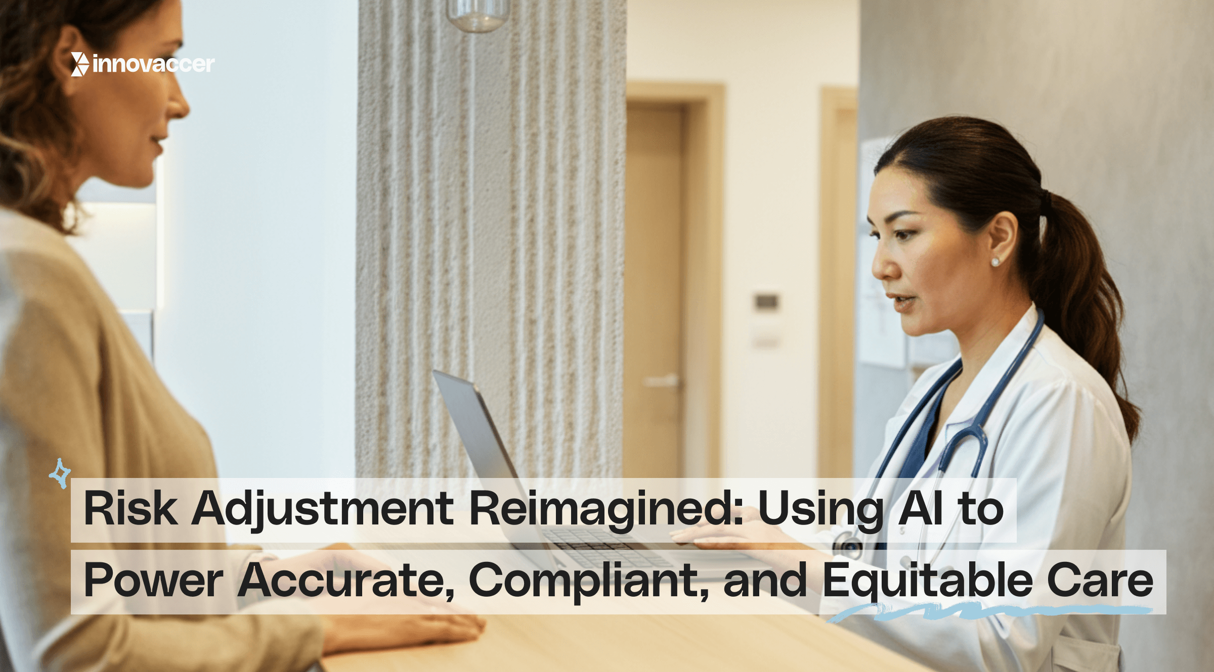 Risk Adjustment Reimagined: Using AI to Power Accurate, Compliant, and Equitable Care