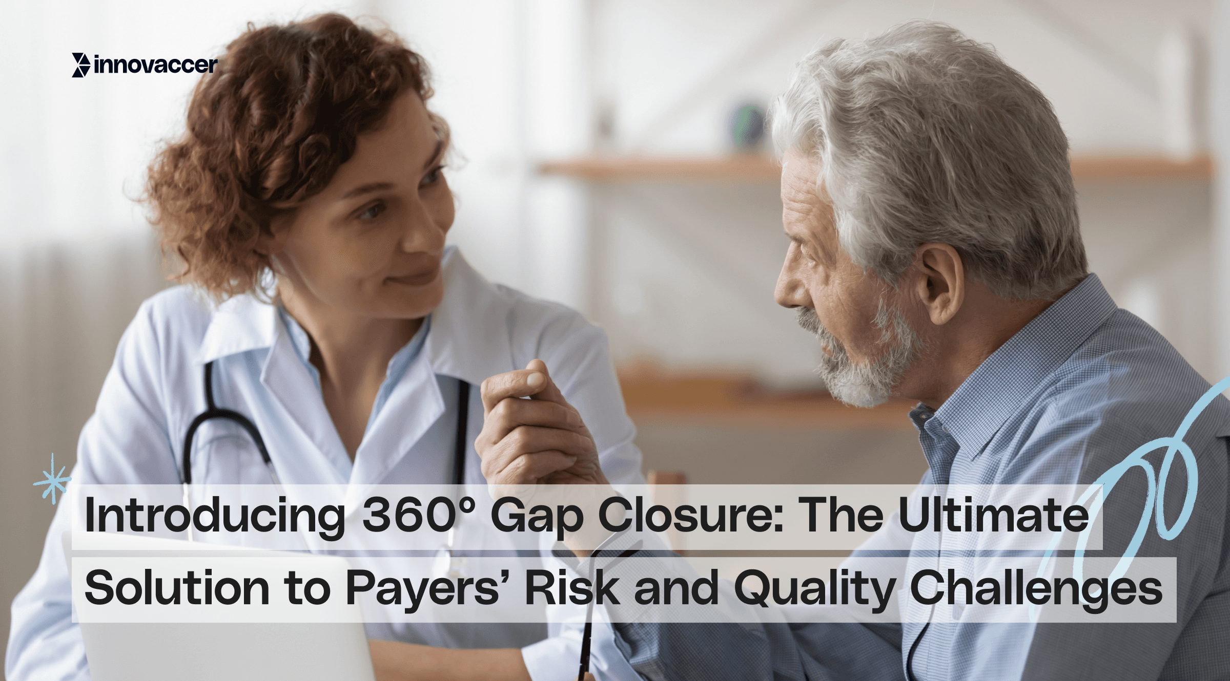 Introducing 360° Gap Closure: The Ultimate Solution to Payers’ Risk and Quality Challenges
