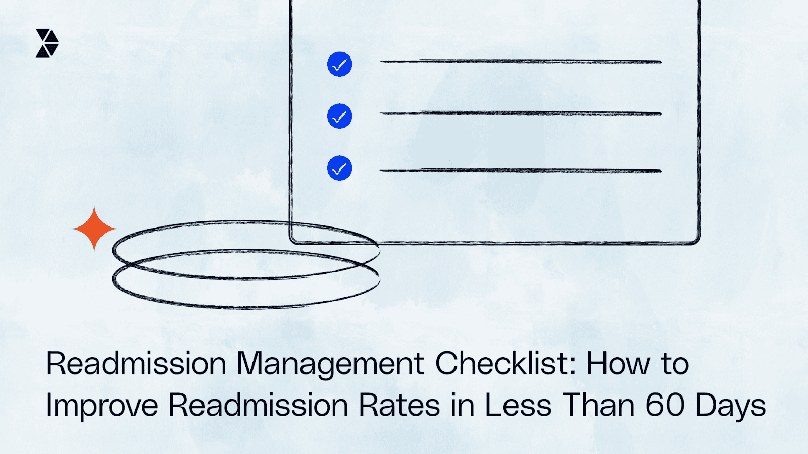 Readmission Management Checklist: How to Improve Readmission Rates in Less Than 60 Days