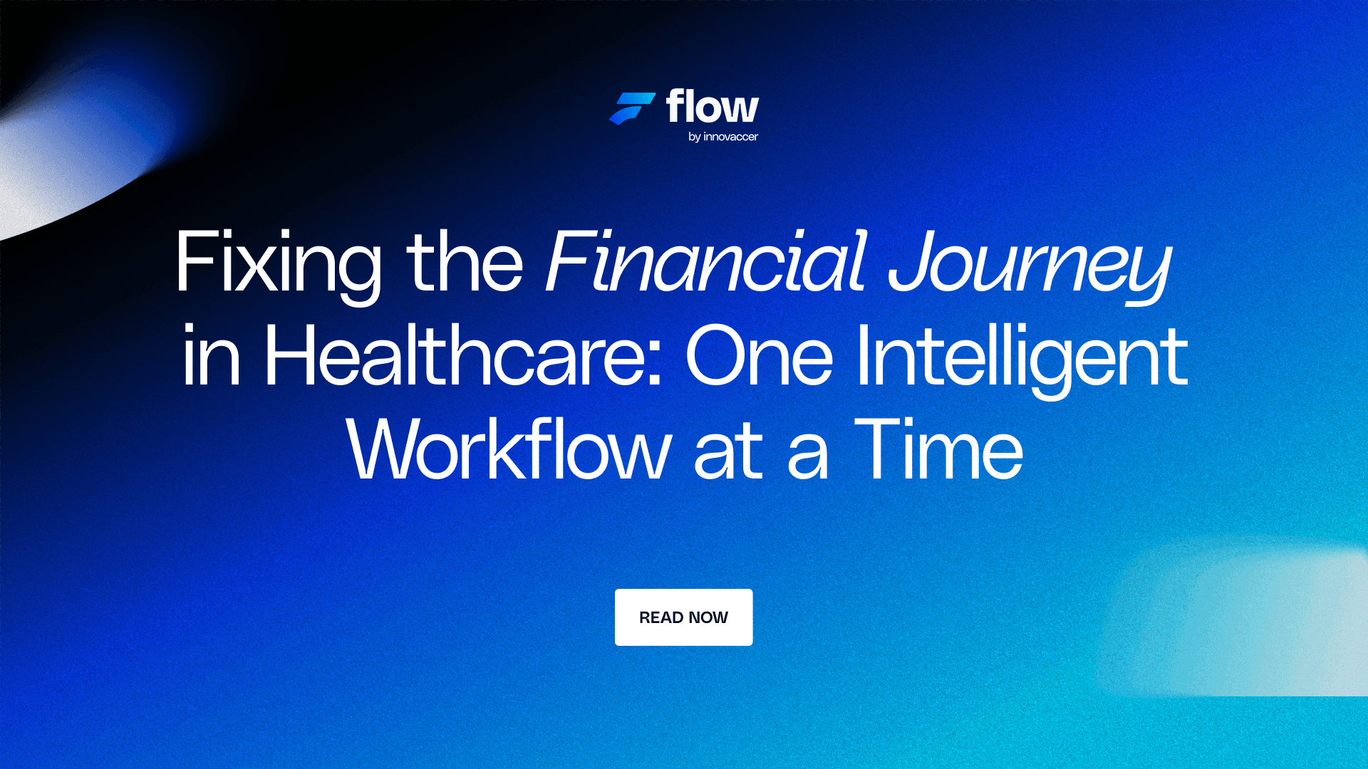 Fixing the Financial Journey in Healthcare: One Intelligent Workflow at a Time