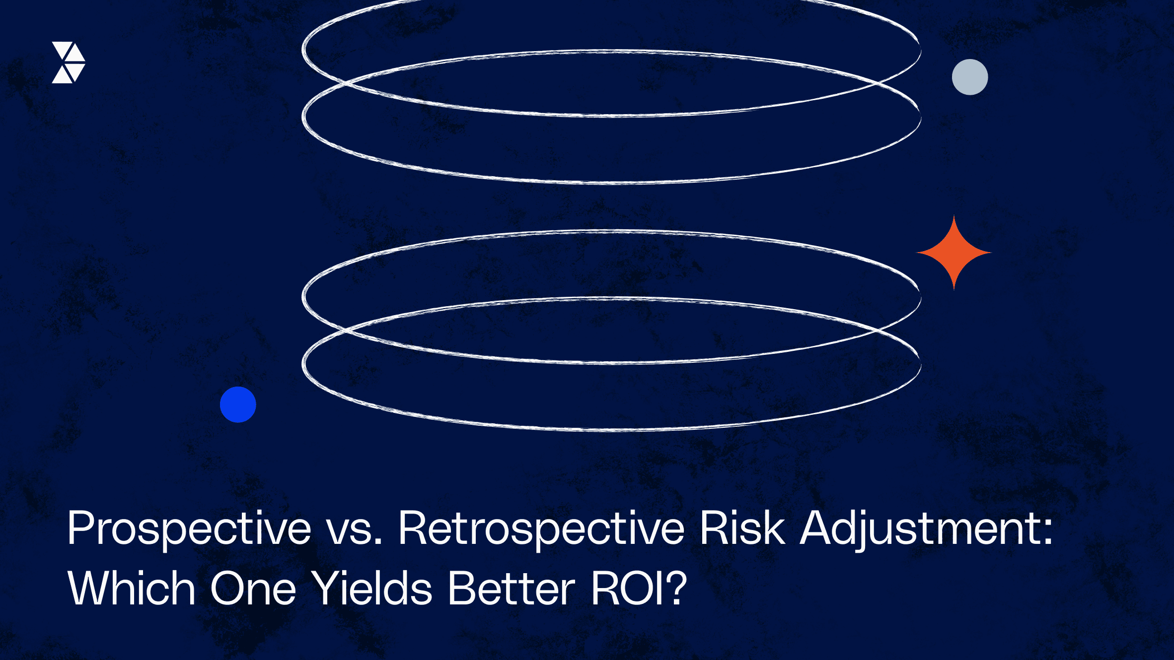 Prospective vs. Retrospective Risk Adjustment: Which One Yields Better ROI?