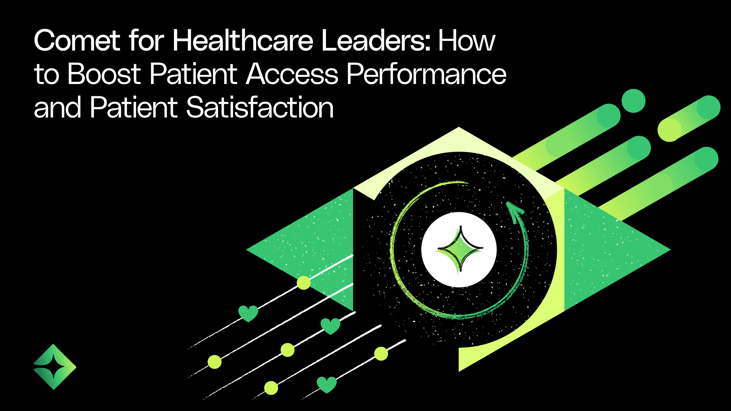 Comet for Healthcare Leaders: How to Boost Patient Access Performance and Patient Satisfaction