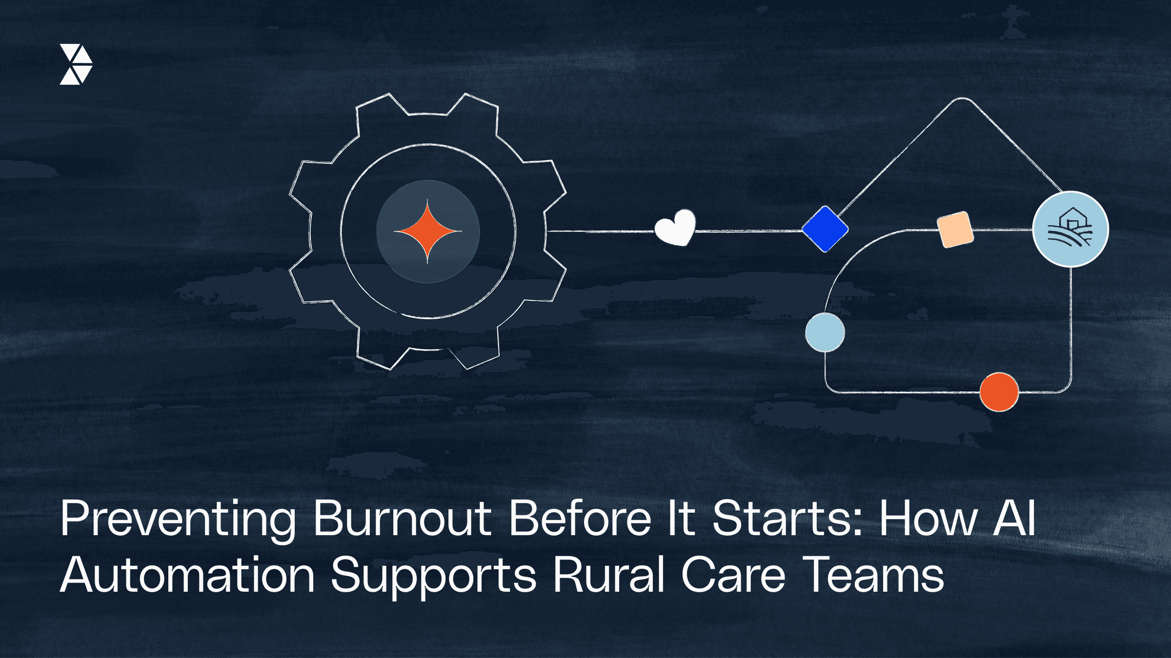 Preventing Burnout Before It Starts: How AI Automation Supports Rural Care Teams