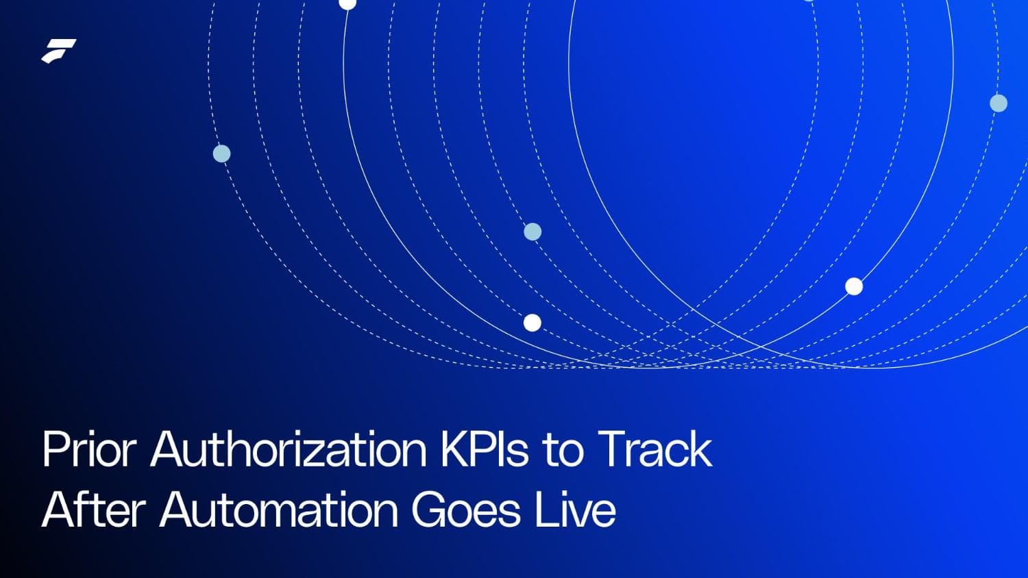 Prior Authorization KPIs to Track After Automation Goes Live